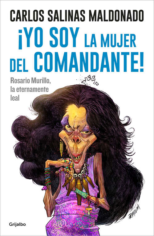 Book cover of Yo soy la mujer del comandante: Rosario Murillo, la eternamente leal