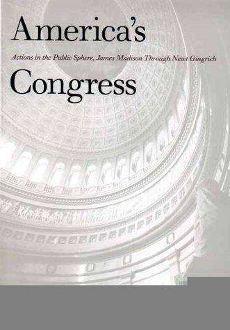 Book cover of America's Congress: James Madison Through Newt Gingrich