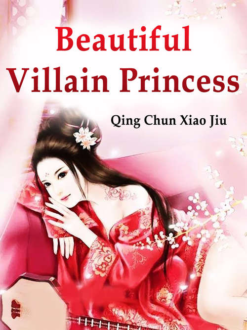 Book cover of Beautiful Villain Princess: Volume 1 (Volume 1 #1)