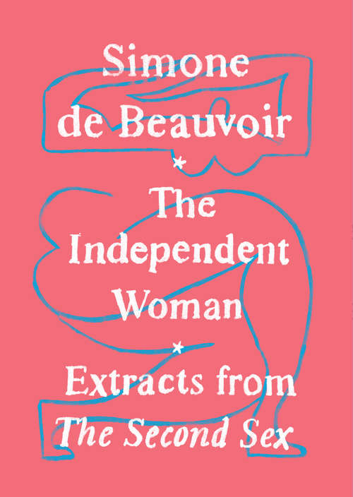 Book cover of The Independent Woman: Extracts from The Second Sex