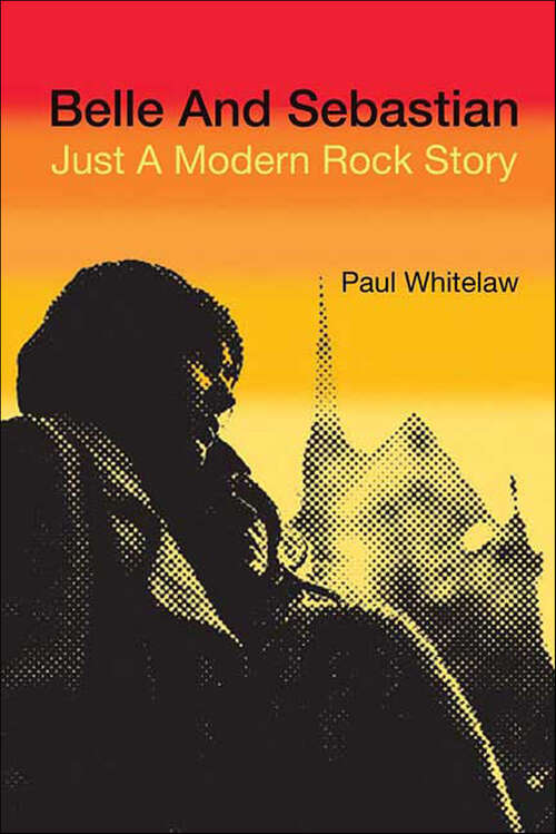 Book cover of Belle and Sebastian: Just A Modern Rock Story