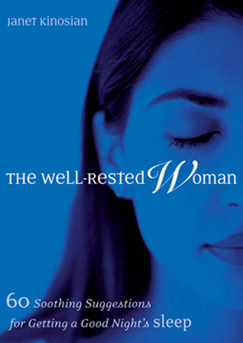 Book cover of The Well-Rested Woman: 60 Soothing Suggestions for Getting a Good Night's Sleep