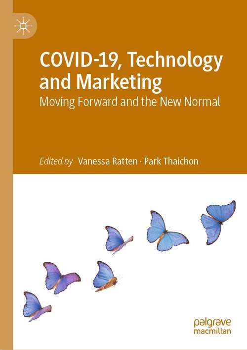 Book cover of COVID-19, Technology and Marketing: Moving Forward and the New Normal (1st ed. 2021)