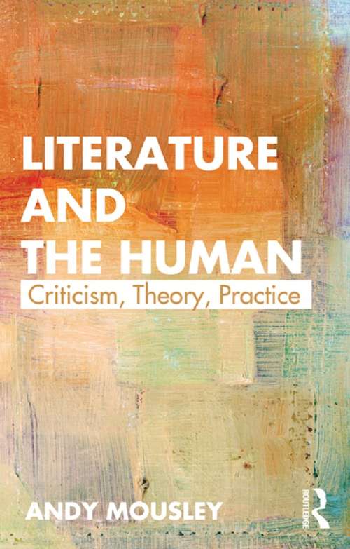 Book cover of Literature and the Human: Criticism, Theory, Practice