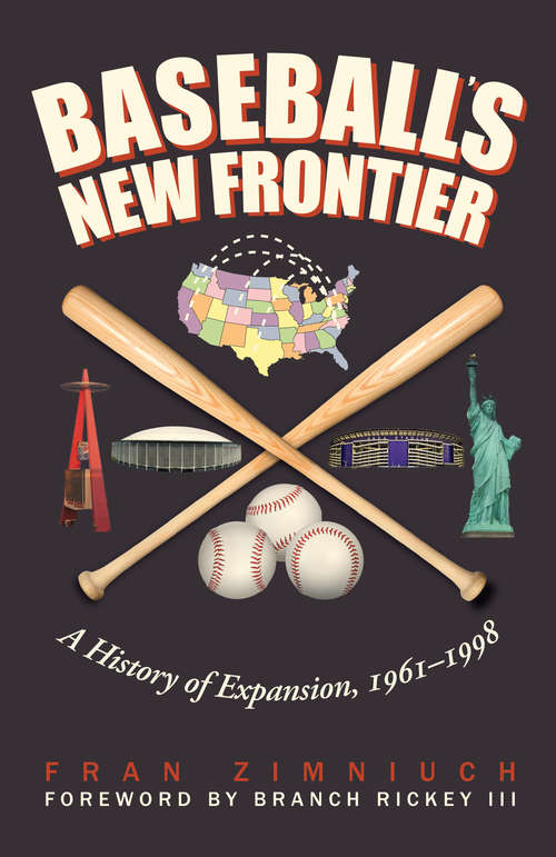 Book cover of Baseball's New Frontier: A History of Expansion, 1961-1998
