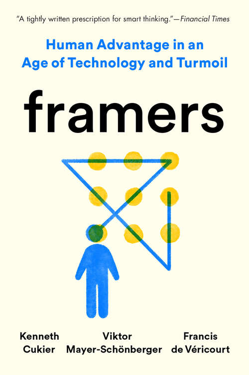 Book cover of Framers: Human Advantage in an Age of Technology and Turmoil