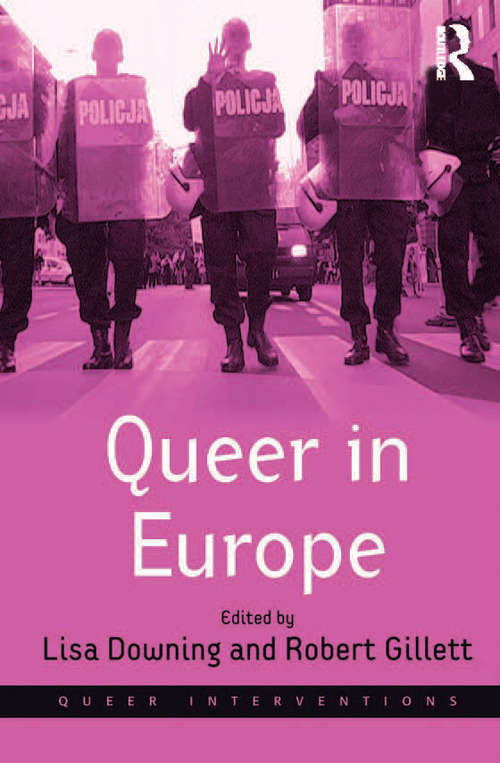 Book cover of Queer in Europe: Contemporary Case Studies (Queer Interventions Ser.)