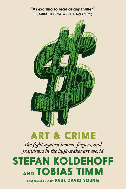 Book cover of Art & Crime: The fight against looters, forgers, and fraudsters in the high-stakes art world