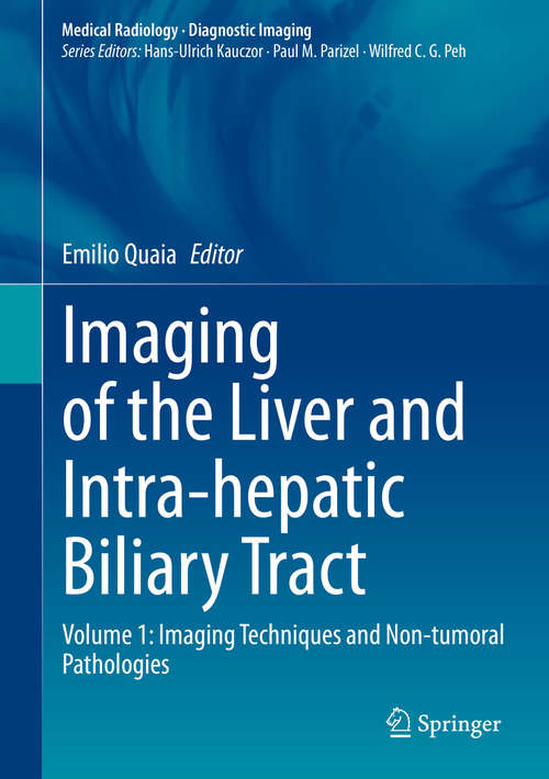 Book cover of Imaging of the Liver and Intra-hepatic Biliary Tract: Volume 1: Imaging Techniques and Non-tumoral Pathologies (1st ed. 2021) (Medical Radiology)