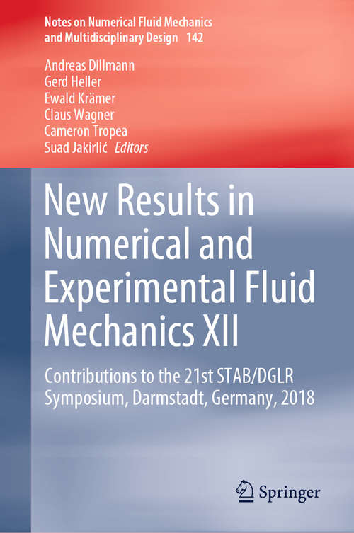 Book cover of New Results in Numerical and Experimental Fluid Mechanics XII: Contributions to the 21st STAB/DGLR Symposium, Darmstadt, Germany, 2018 (1st ed. 2020) (Notes on Numerical Fluid Mechanics and Multidisciplinary Design #142)