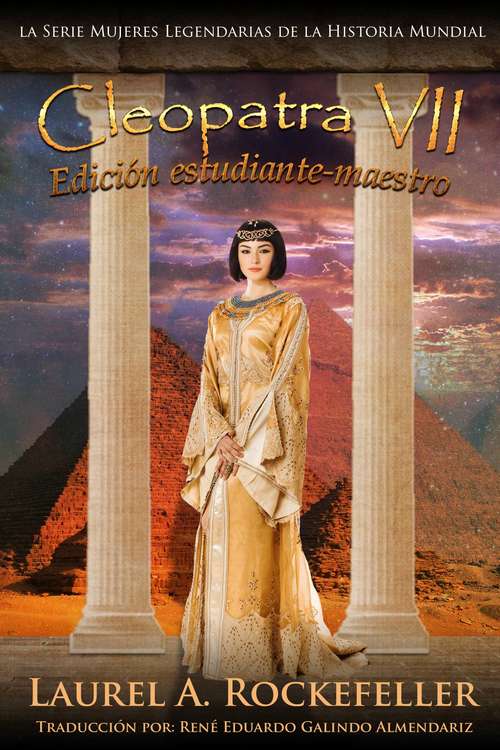 Book cover of Cleopatra VII: Edición estudiante-maestro (Mujeres legendarias de la Historia Mundial #9)