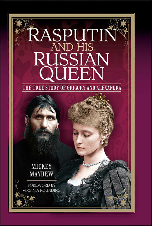 Book cover of Rasputin and His Russian Queen: The True Story of Grigory and Alexandra