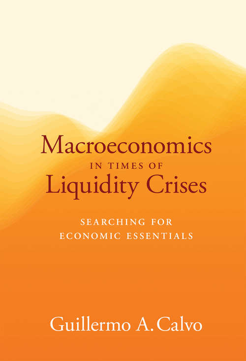 Book cover of Macroeconomics in Times of Liquidity Crises: Searching for Economic Essentials (Ohlin Lectures)