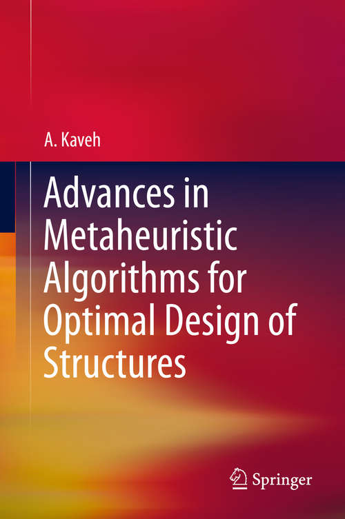 Book cover of Advances in Metaheuristic Algorithms for Optimal Design of Structures