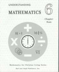 Book cover of Understanding Mathematics: Grade 6 Chapter Tests (Mathematics for Christian Living Series)