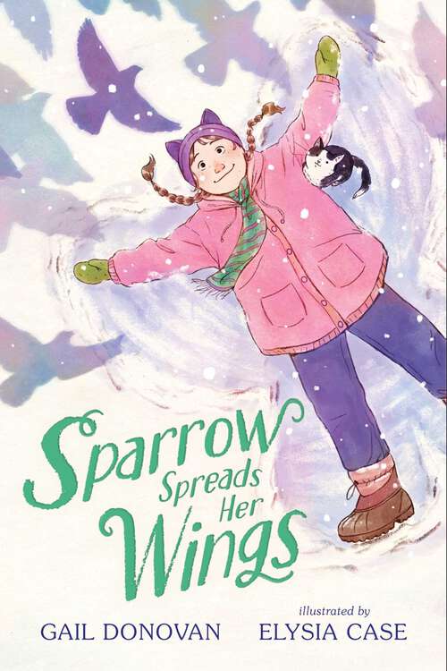 Book cover of Sparrow Spreads Her Wings (Sparrow Being Sparrow)