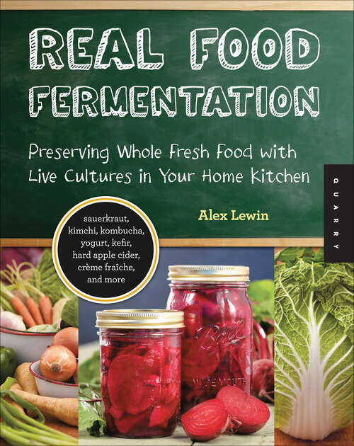 Book cover of Real Food Fermentation: Preserving Whole Fresh Food with Live Cultures in Your Home Kitchen (2)