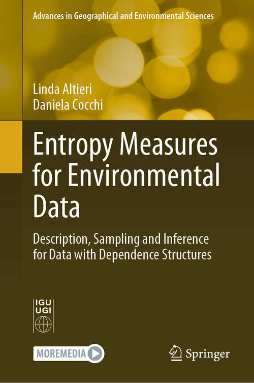 Book cover of Entropy Measures for Environmental Data: Description, Sampling and Inference for Data with Dependence Structures (2024) (Advances in Geographical and Environmental Sciences)