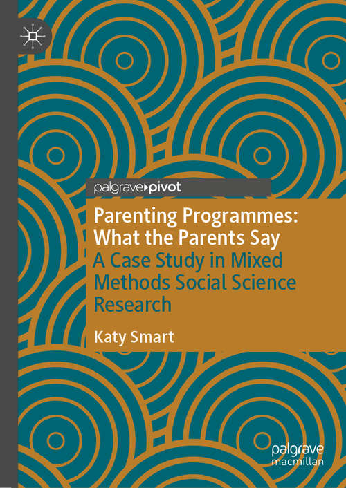 Book cover of Parenting Programmes: A Case Study in Mixed Methods Social Science Research (1st ed. 2020)