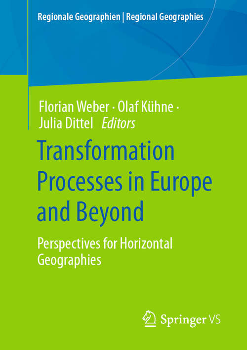 Book cover of Transformation Processes in Europe and Beyond: Perspectives for Horizontal Geographies (2024) (Regionale Geographien | Regional Geographies)