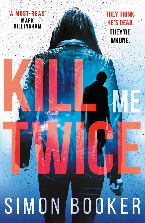 Book cover of Kill Me Twice: A compulsively gripping thriller perfect for fans of Harlan Coben (A Morgan Vine Thriller #2)