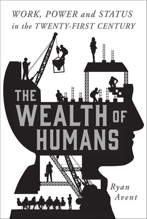 Book cover of The Wealth of Humans: Work, Power, and Status in the Twenty-First Century