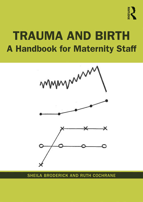 Book cover of Trauma and Birth: A Handbook for Maternity Staff