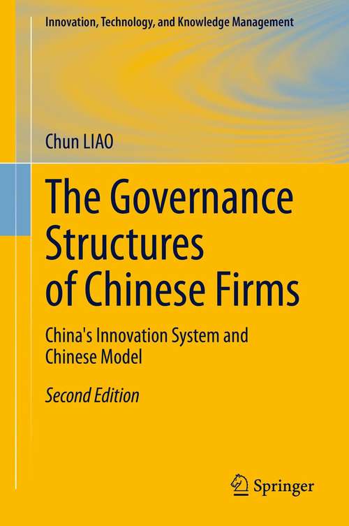 Book cover of The Governance Structures of Chinese Firms: China's Innovation System and Chinese Model (2nd ed. 2021) (Innovation, Technology, and Knowledge Management)
