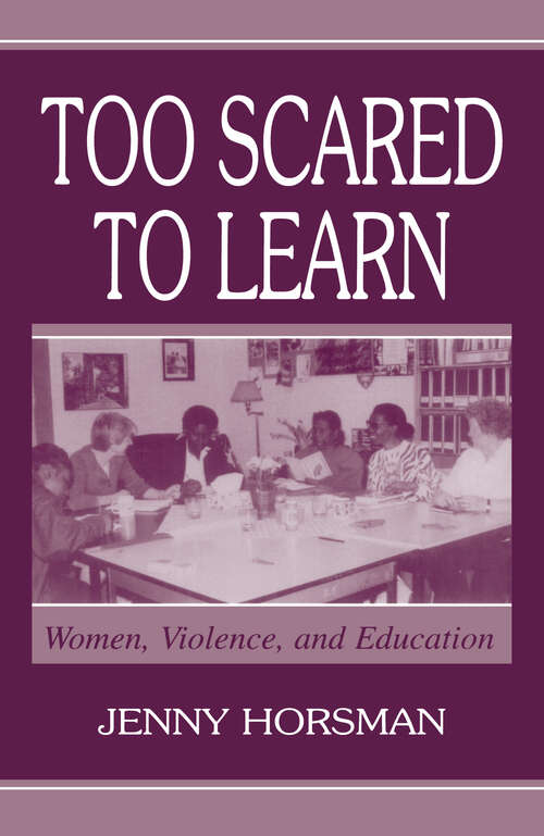 Book cover of Too Scared To Learn: Women, Violence, and Education