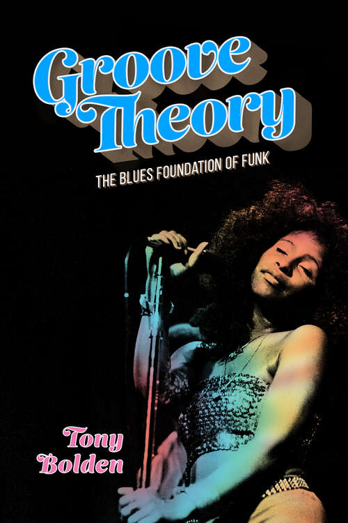 Book cover of Groove Theory: The Blues Foundation of Funk (EPUB SINGLE) (American Made Music Series)