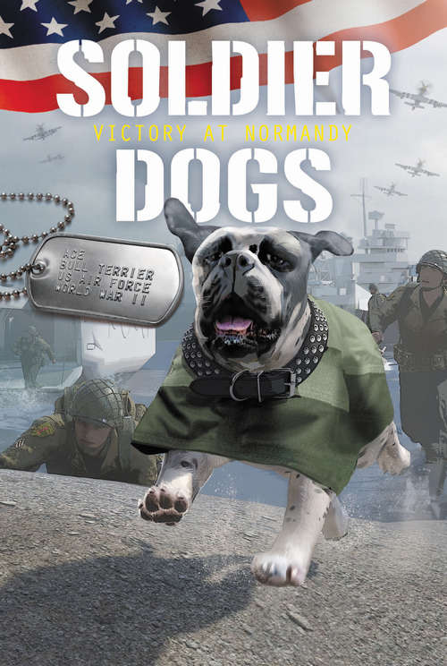 Book cover of Soldier Dogs #4: Victory at Normandy (Soldier Dogs #4)