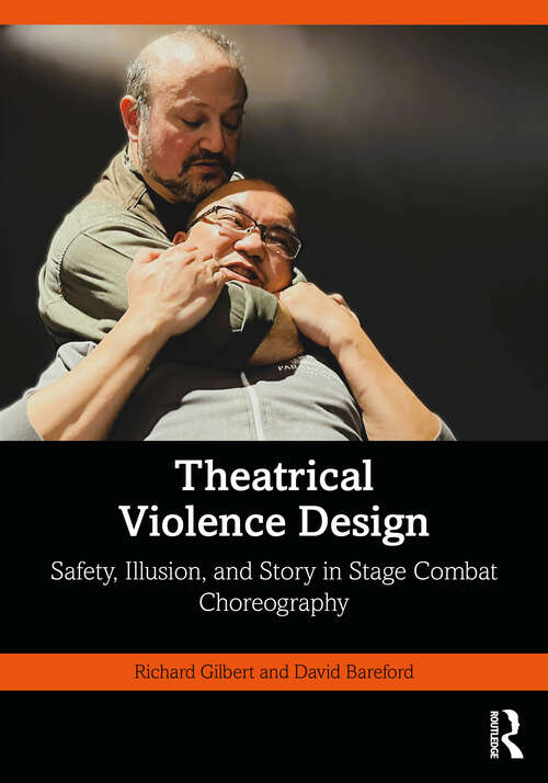 Book cover of Theatrical Violence Design: Safety, Illusion, and Story in Stage Combat Choreography