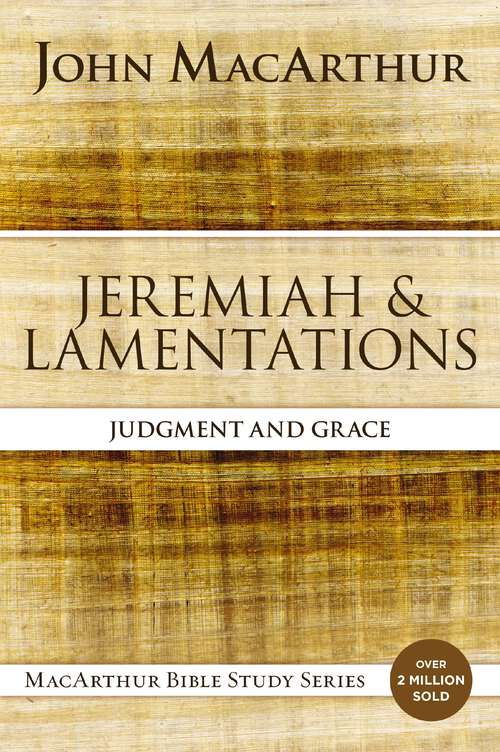 Book cover of Jeremiah and Lamentations: Judgment and Grace (MacArthur Bible Studies)