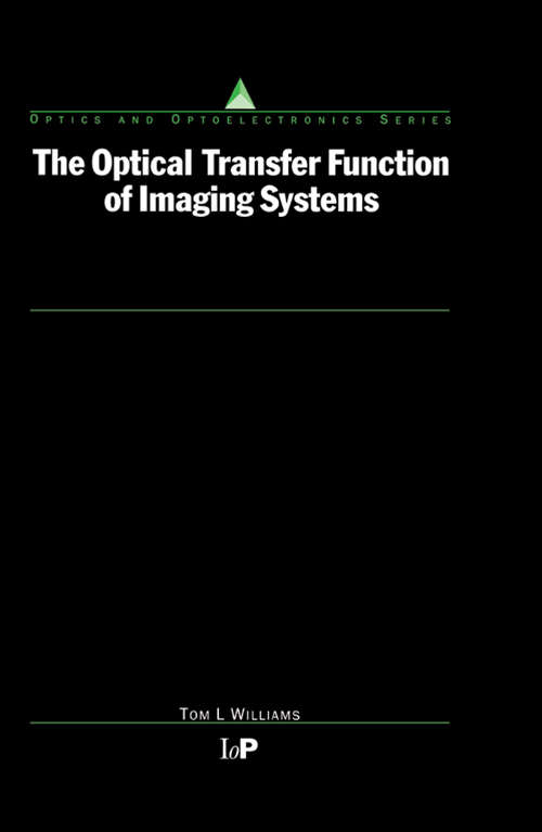 Book cover of The Optical Transfer Function of Imaging Systems (Series In Optics And Optoelectronics Ser.)