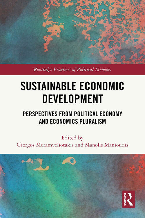 Book cover of Sustainable Economic Development: Perspectives from Political Economy and Economics Pluralism (Routledge Frontiers of Political Economy)