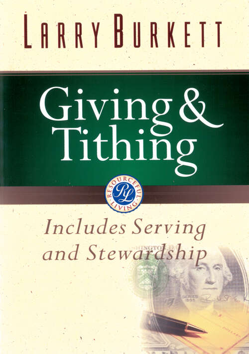 Book cover of Giving and Tithing: Includes Serving and Stewardship (New Edition) (Burkett Financial Booklets)