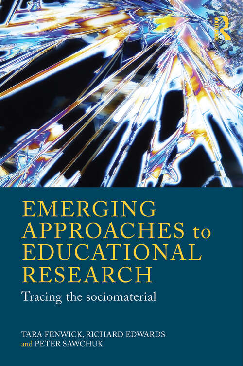 Book cover of Emerging Approaches to Educational Research: Tracing the Socio-Material