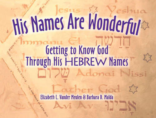 Book cover of His Names Are Wonderful: Getting to Know God Through His Hebrew Names