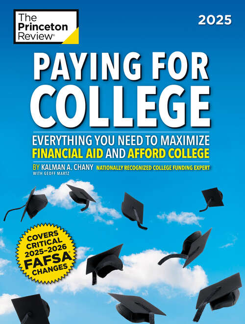 Book cover of Paying for College, 2025: Everything You Need to Maximize Financial Aid and Afford College (College Admissions Guides)