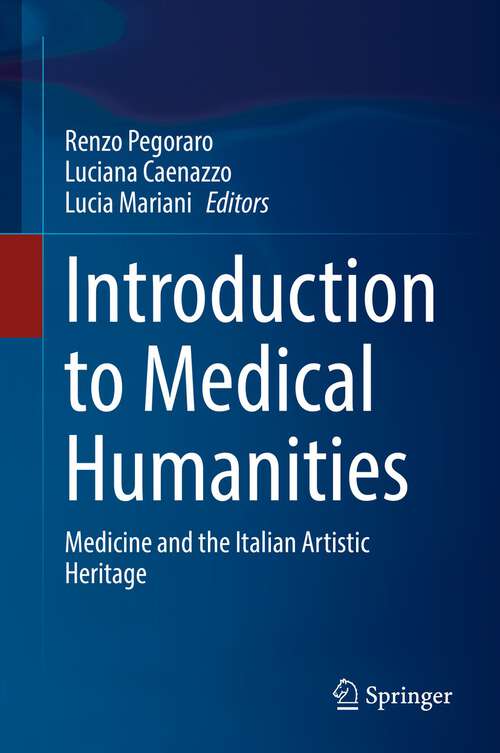 Book cover of Introduction to Medical Humanities: Medicine and the Italian Artistic Heritage (1st ed. 2022)