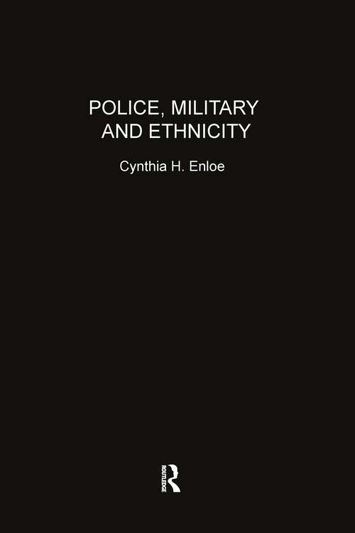 Book cover of Police, Military and Ethnicity: Foundations of State Power