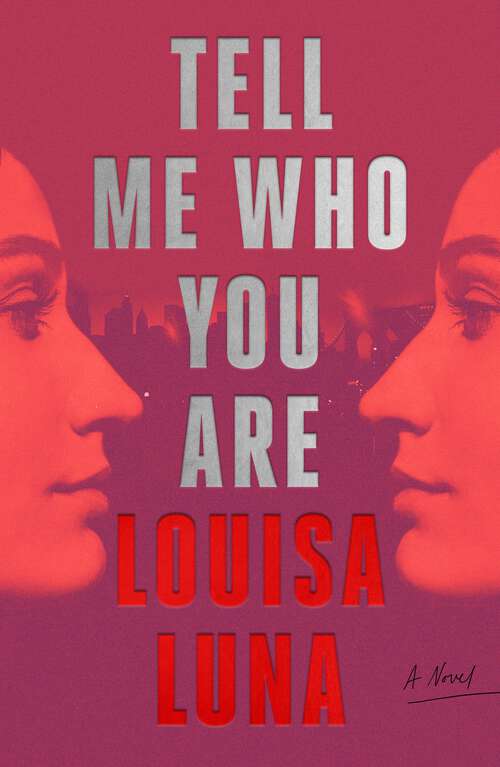 Book cover of Tell Me Who You Are: A Novel