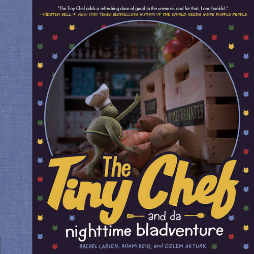 Book cover of The Tiny Chef: and da nighttime bladventure