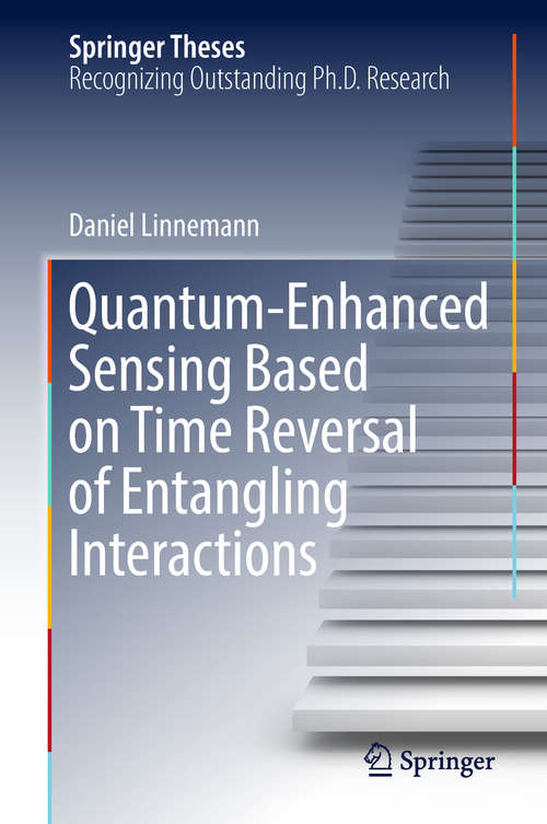 Book cover of Quantum‐Enhanced Sensing Based on Time Reversal of Entangling Interactions (Springer Theses)