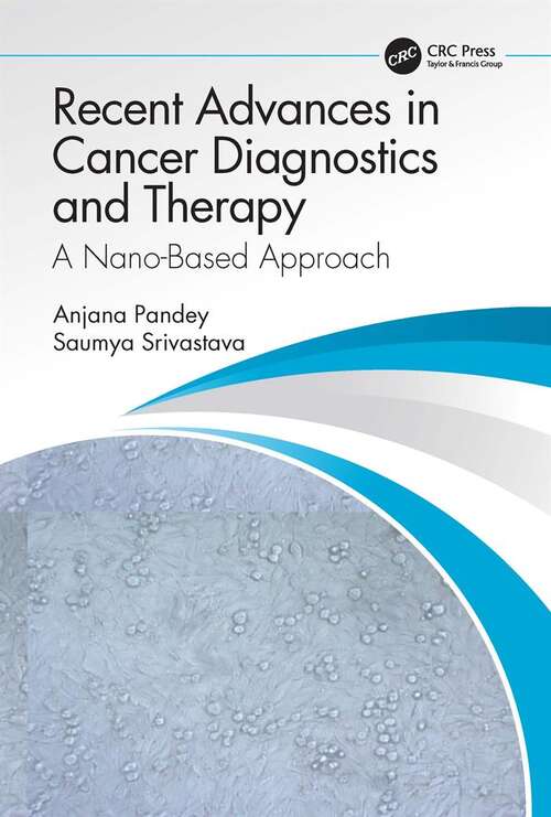 Book cover of Recent Advances in Cancer Diagnostics and Therapy: A Nanobased Approach