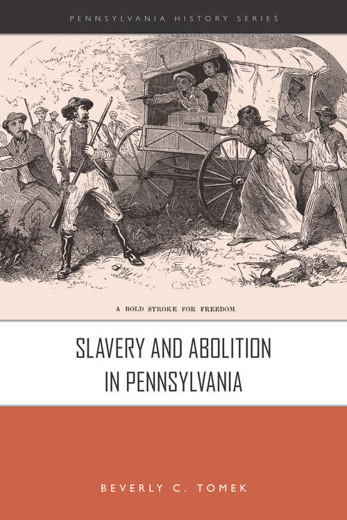 Book cover of Slavery and Abolition in Pennsylvania (Pennsylvania History)