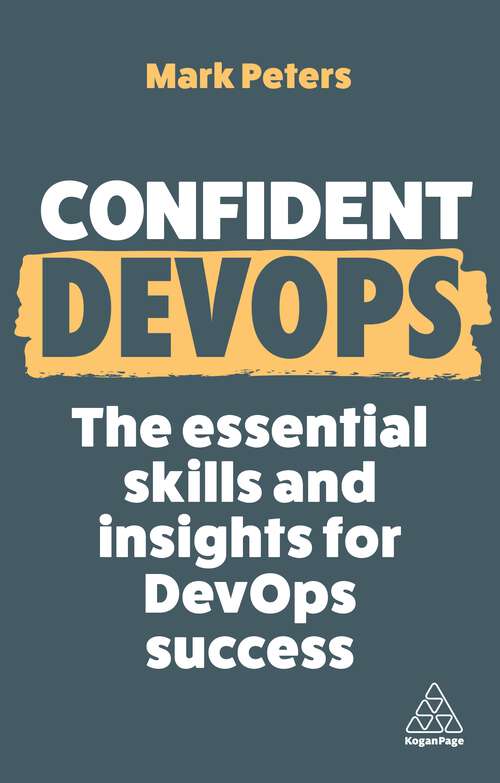 Book cover of Confident DevOps: The Essential Skills and Insights for DevOps Success (Confident Series #18)