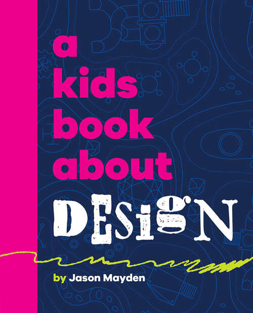 Book cover of Kids Book About Design, A (A Kids Book)