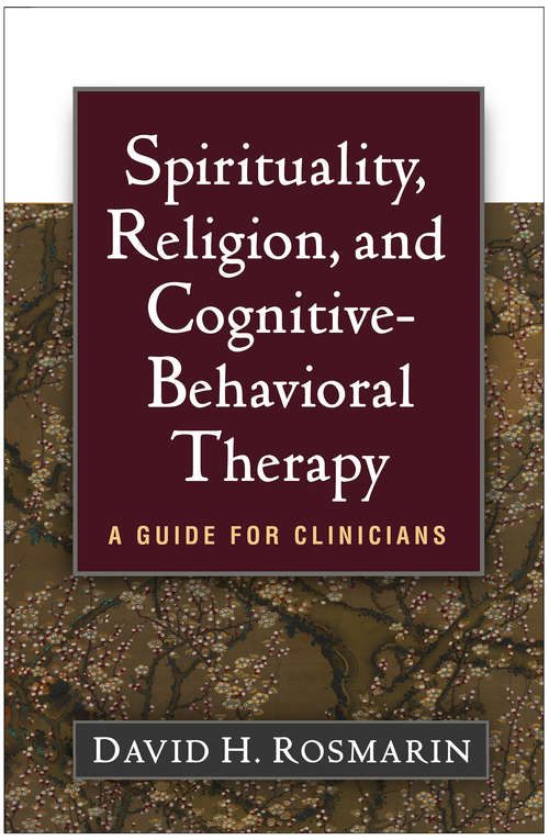 Book cover of Spirituality, Religion, and Cognitive-Behavioral Therapy: A Guide for Clinicians