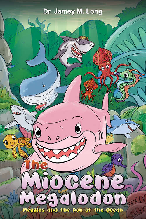 Book cover of The Miocene Megalodon: Meggles and the Don of the Ocean
